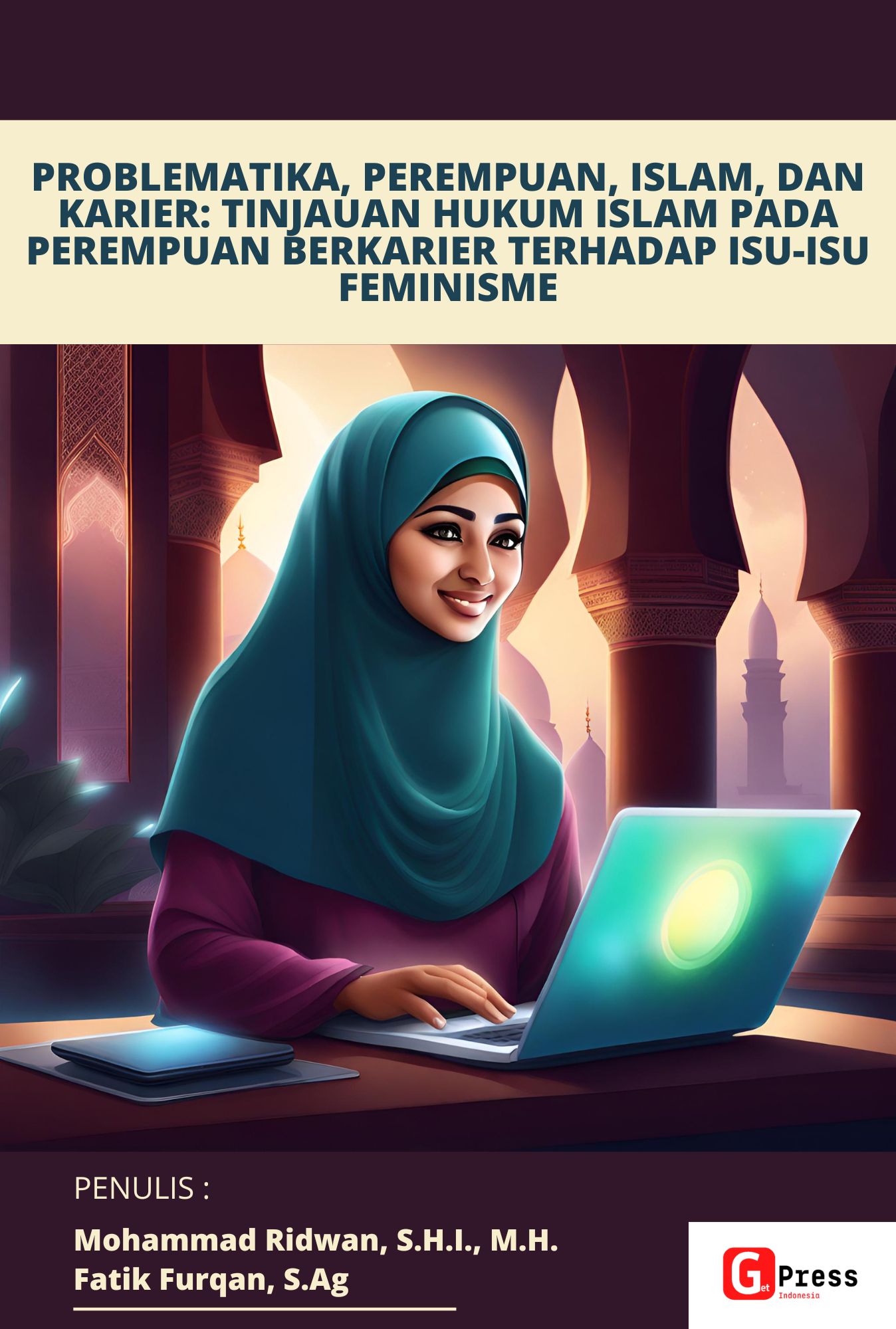 Problematika, Perempuan, Islam, Dan Karier: Tinjauan Hukum Islam Pada Perempuan Berkarier Terhadap Isu-Isu Feminisme